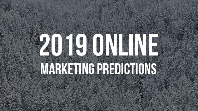 Digital Marketing Predictions 2019